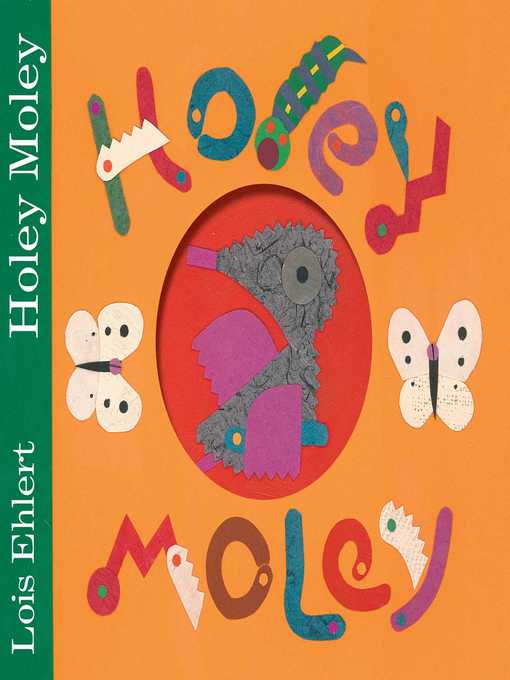 Title details for Holey Moley by Lois Ehlert - Available